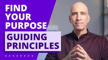 Guiding Principles: Find Your Purpose & Meaning in Life