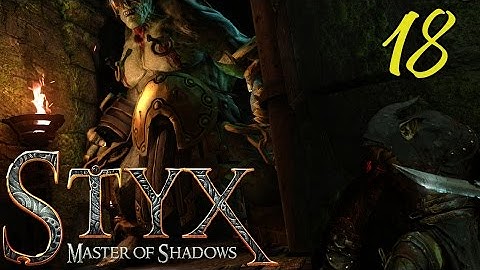 Styx Master of Shadows - Playthrough - Ep 18 - (PC HD) [1080p]