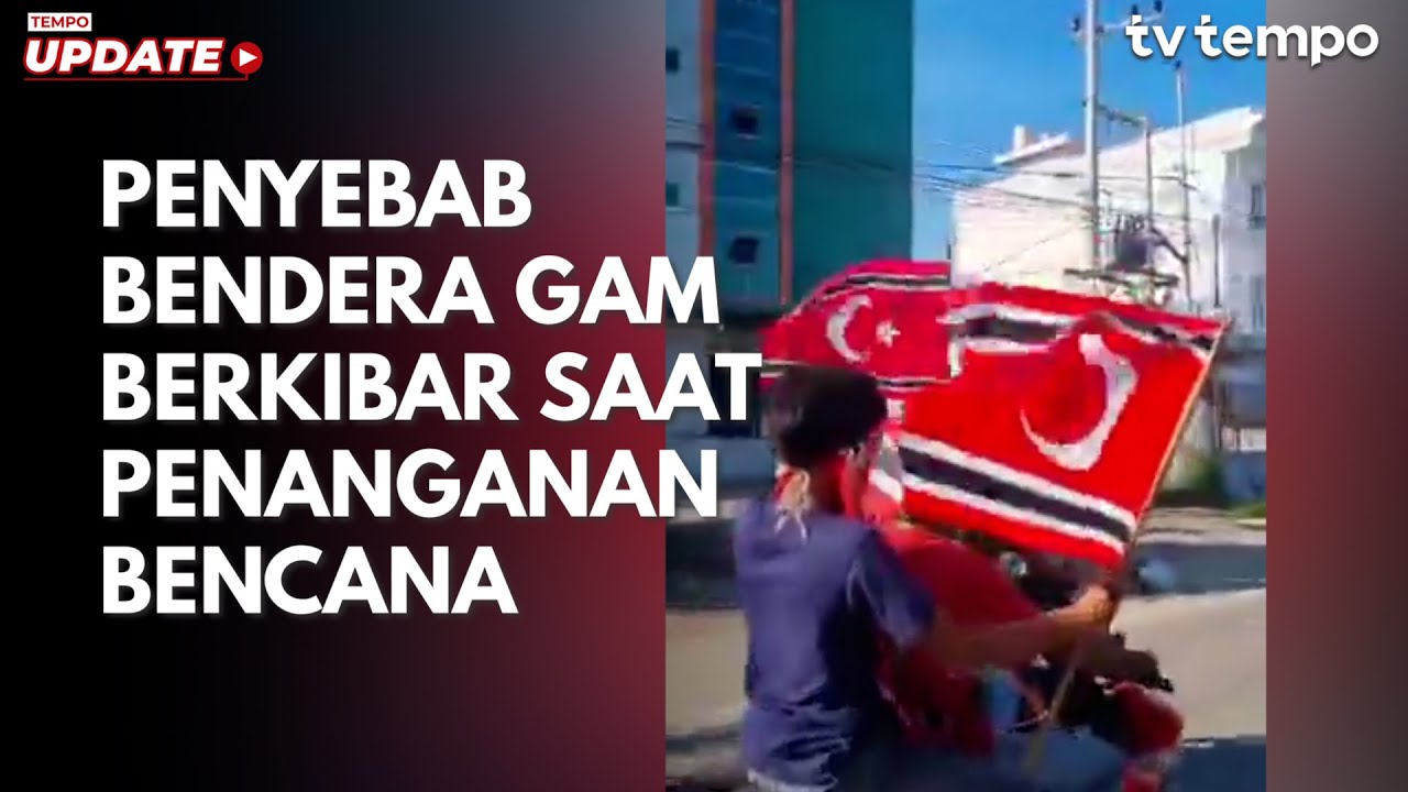 Penyebab Bendera GAM Berkibar saat Penanganan Bencana