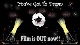 Youve Got To Dream Film