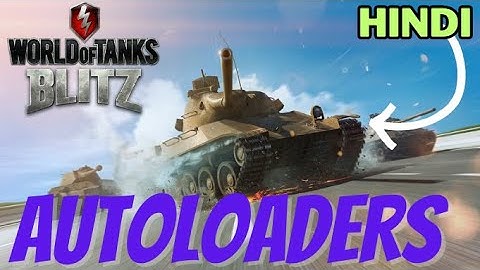 HOW TO PLAY -- AUTO-LOADERS  | HINDI | wotblitz