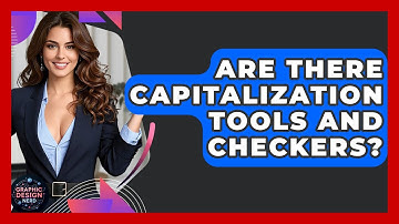 Are There Capitalization Tools And Checkers? - Graphic Design Nerd