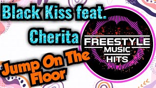 Black Kiss feat. Cherita - Jump On The Floor (Infinity Melody Radio Mix) FMH