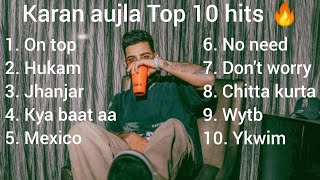 Karan Aujla || Top 10 hit songs by Karan aujla || Best songs by karan aujla