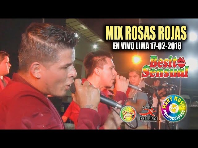 BESITO SENSUAL - MIX ROSAS ROJAS [EN VIVO LIMA 17-02-2018] MARY MUSIC PRODUCCIONES. class=