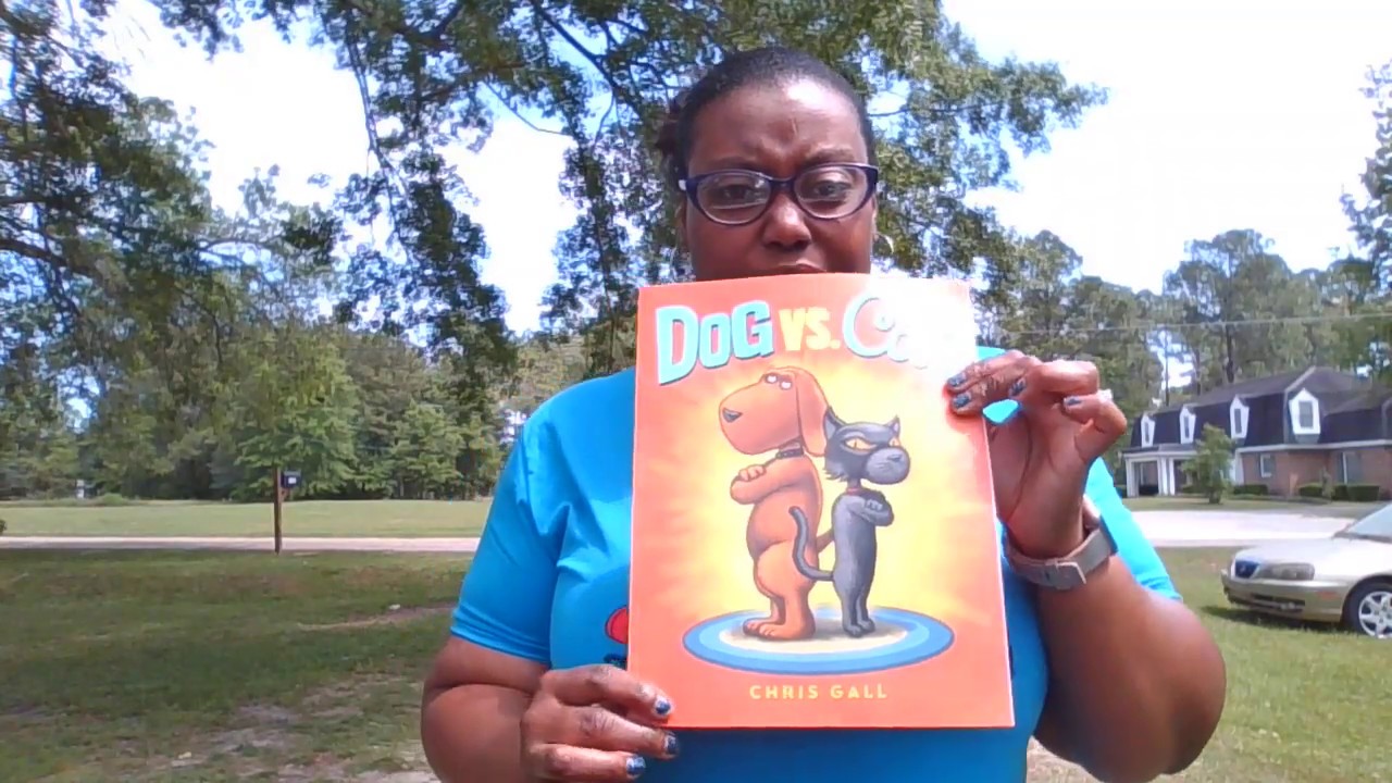 Storytime with Mrs. Schneider, Dog vs. Cat by Chris Gall YouTube