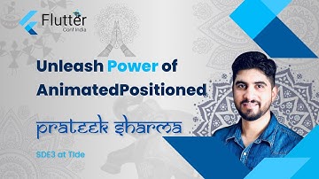 Unleash the Power of AnimatedPositioned by Prateek Sharma - Flutter Conf India 2022 💙