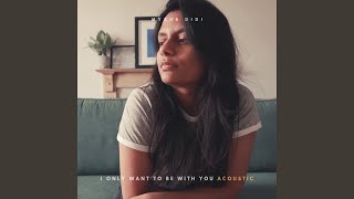 I Only Want to Be With You (Acoustic)