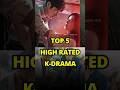 Top 5 High Rated Kdrama #kdrama #shortsfeed