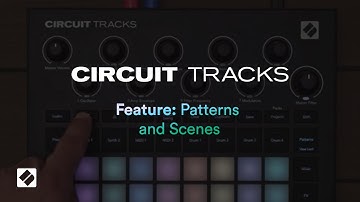 Circuit Tracks - Patterns & Scenes // Novation