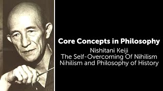 Nishitani, The Self-Overcoming Of Nihilism | Nihilism and Philosophy of History | Core Concepts