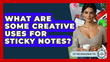 What Are Some Creative Uses For Sticky Notes? - The Time Management Pro