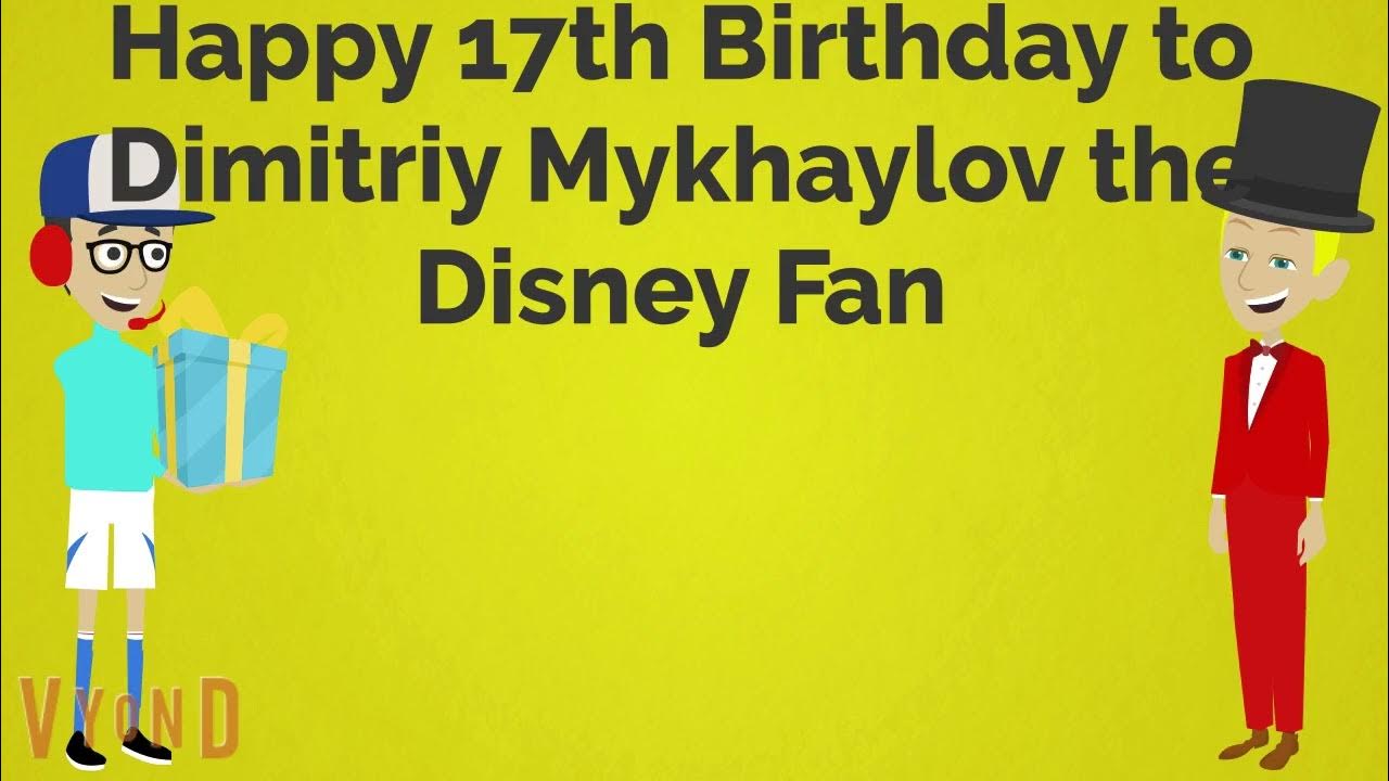 Happy 17th birthday to Dimitriy Mykhaylov the Disney Fan - YouTube