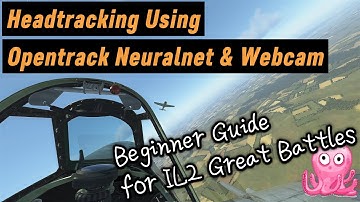 Hoofdtracking met een webcam en Opentrack NeuraI Net | Installatiehandleiding voor IL-2 Great Bat...