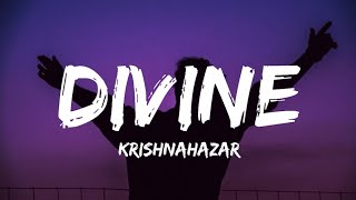 Krishnahazar - Divine (Lyrics)