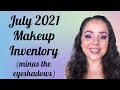 My Makeup Inventory (minus the eyeshadows) |  Inventory video 2 of 3  |  July 2021