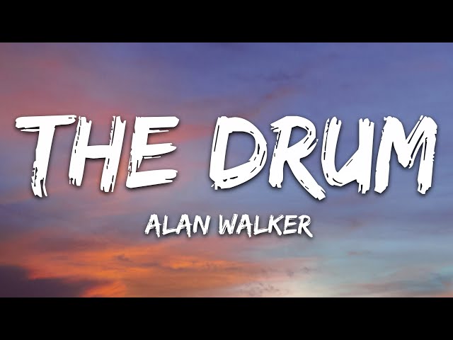 Alan Walker - The Drum (Lyrics) class=
