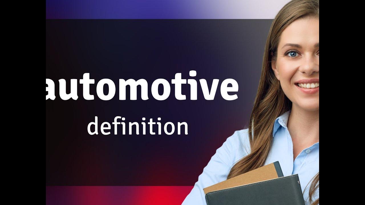 Automotive what is AUTOMOTIVE meaning YouTube