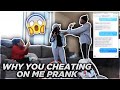 WHY YOU CHEATING ON ME PRANK ON BOYFRIEND FT CARMEN!!!