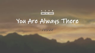 You Are Always There  | Worship Song