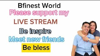 BFinest World is going livePlease support & meet new friends,God bless us all❤️