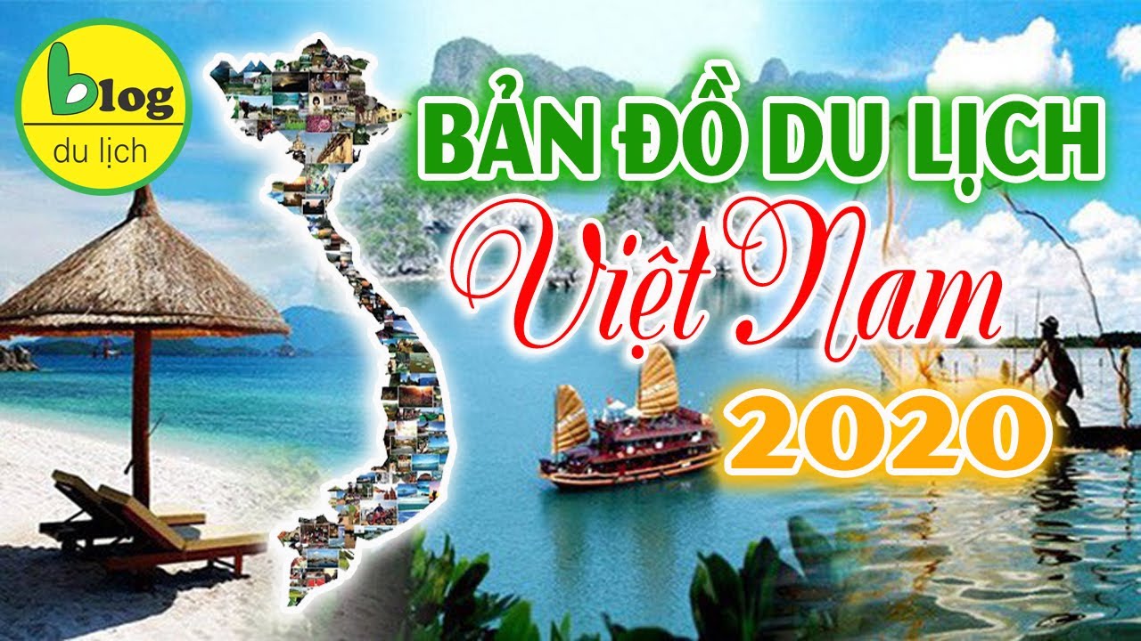 địa điểm du lịch đẹp ở việt nam 2022 New Bản đồ du lịch Việt Nam 2020 đầy đủ và chi tiết nhất