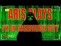 Aris plays im on observation duty 1 2  6