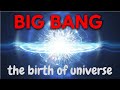 The Big Bang - The Beginning of The Universe - The Biggest Theory in Science