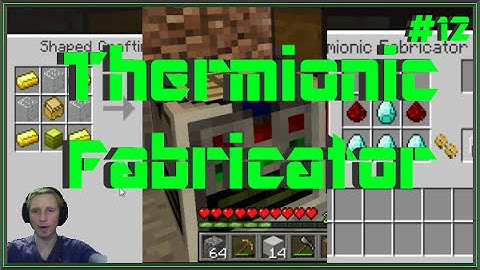 FTB Infinity Evolved |EXPERT| #12 - THERMIONIC FABRICATOR