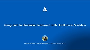 Using data to streamline teamwork with Confluence Analytics | Team 