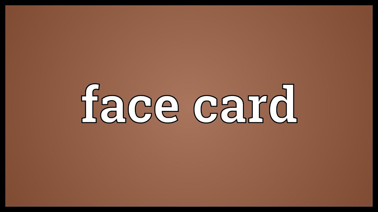 Face Card Meaning Youtube