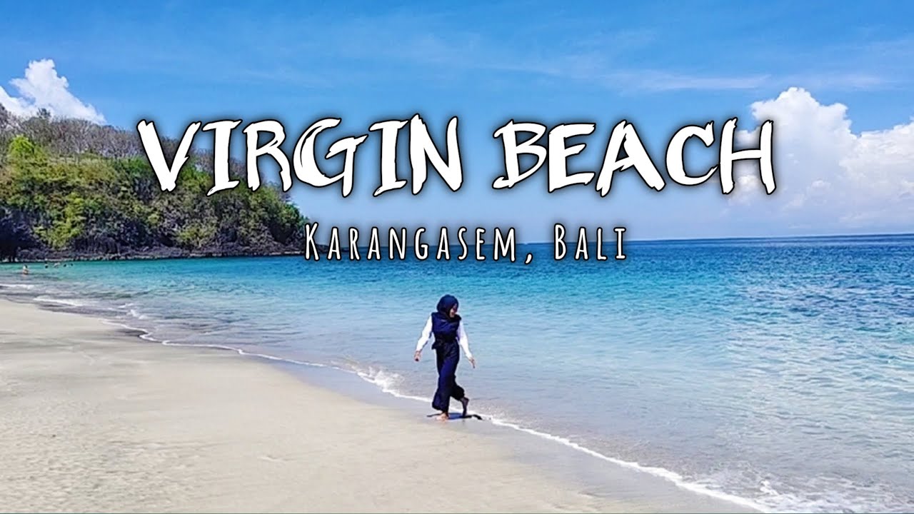 Virgin Beach Karangasem Bali Pantai Pasir Putih Yang Tersembunyi Di Bali Youtube