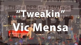 Vic Mensa, Tweakin - Live At The Fader Fort