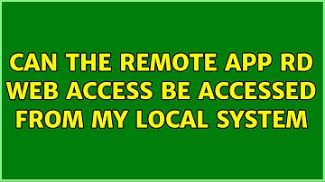Can the remote app rd web access be accessed from my local system