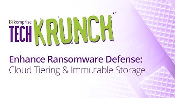 TechKrunch | Enhance Ransomware Defense – Cloud Tiering and Immutable Storage