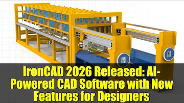 IronCAD 2026 Released: AI-Powered CAD Software with New Features for Designers