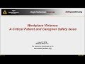 Webinar - Workplace Violence: A Critical Patient and Caregiver Safety Issue