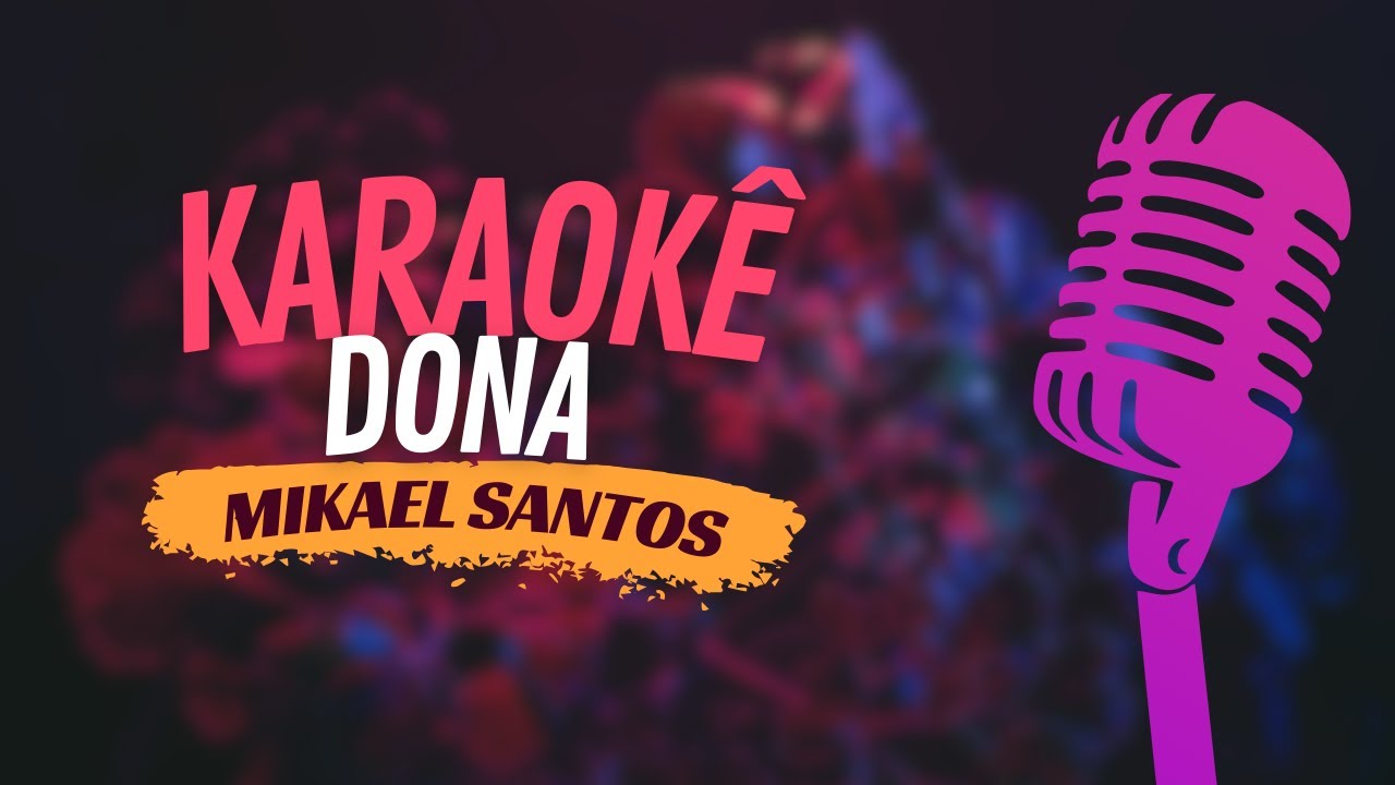 DONA - MIKAEL SANTOS - KARAOKÊ