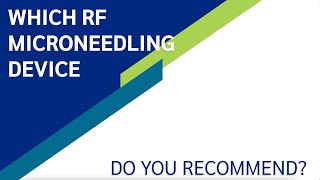 Which Rf Microneedling Device Do You Recommend?