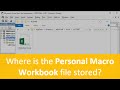 Where Is The Personal Macro Workbook Stored and How to View It (Part 2 of 4)