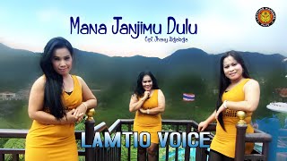 MANA JANJIMU DULU - LAMTIO VOICE ( OFFICIAL MUSIC VIDEO )