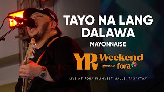 Tayo Na Lang Dalawa live from Fora Mall, Tagaytay | YR Weekend