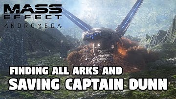 How To Find All Arks and Saving Captain Dunn | Mass Effect: Andromeda