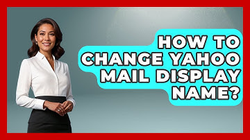 How To Change Yahoo Mail Display Name? - TheEmailToolbox.com