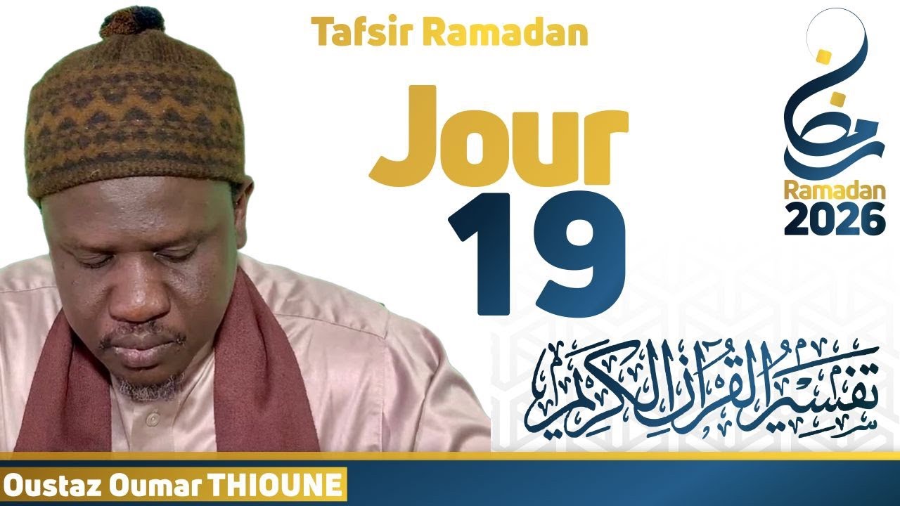 Tafsir Ramadan Jour 19 || Oustaz Oumar THIOUNE