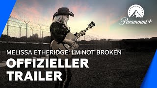 Melissa Etheridge: I'm Not Broken (Offizieller Trailer) OmU | Paramount+ Deutschland