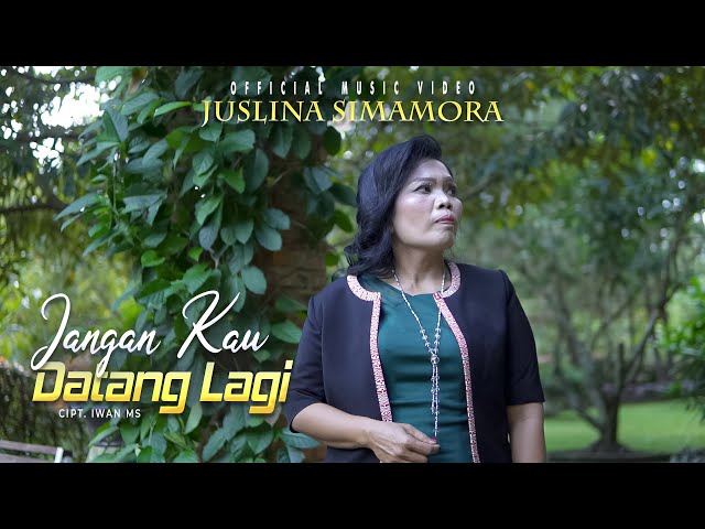 Juslina Simamora - Jangan Kau Datang Lagi (Official Musik Video ) class=