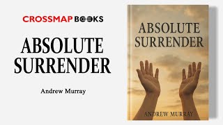 Absolute Surrender | Andrew Murray | Full Audiobook