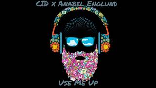 CID x Anabel Englund - Use Me Up.