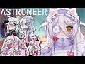 📛【ASTRONEER】COLLAB TIME DAYO!